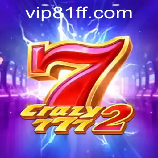 Crazy7772: A Revolutionary Game Experience with a Twist of 81ff