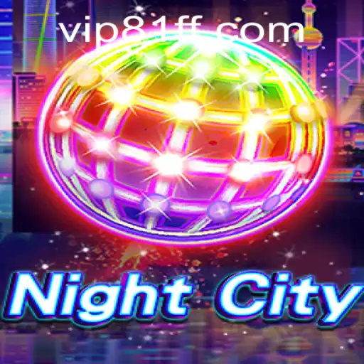 Exploring NightCity: A Deep Dive into the Immersive Experience of 81ff