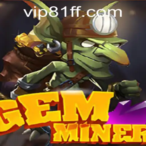 Unraveling the Excitement of GemMiner: A Comprehensive Guide