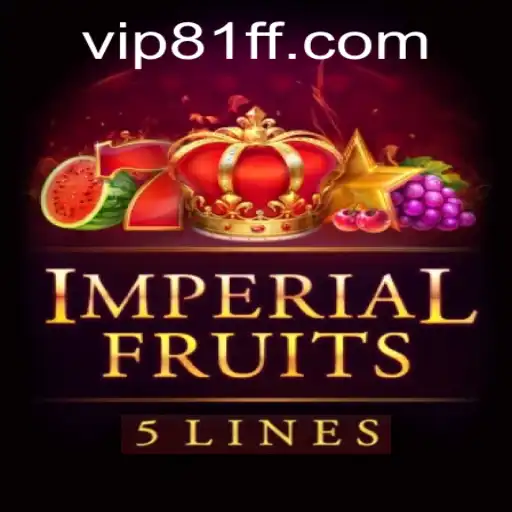 Unveiling the Thrills of ImperialFruits5: Mastering the Game with 81ff Strategy