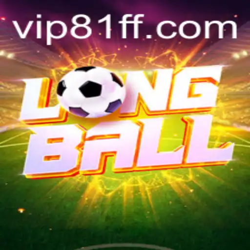 Exploring LongBall: A New Era in Gaming with the Intriguing '81ff' Feature